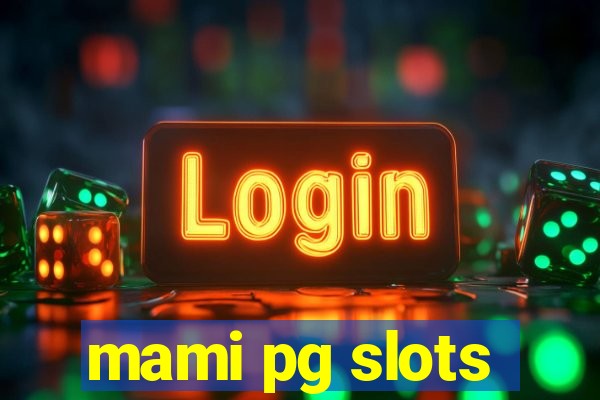 mami pg slots